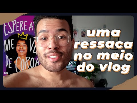 ESPERE ATÉ ME VER DE COROA e uma ressaca literária 📹 VLOG #2