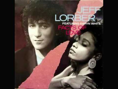 Jeff Lorber Feat Karyn White - Facts Of Love (1986)