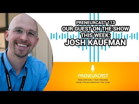 PreneurCast113: Accelerated Learning with Josh Kaufman