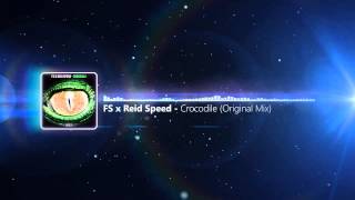 FS x Reid Speed - Crocodile (Original Mix)