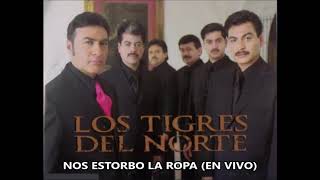 Nos Estorbo La Ropa-Los Tigres Del Norte EN VIVO