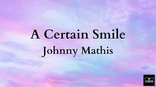 A Certain Smile - Johnny Mathis (Lyrics)
