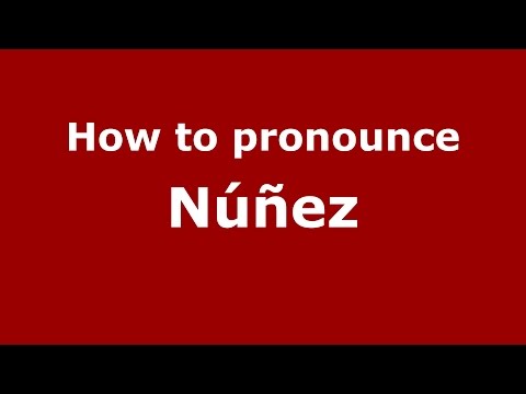 How to pronounce Núñez