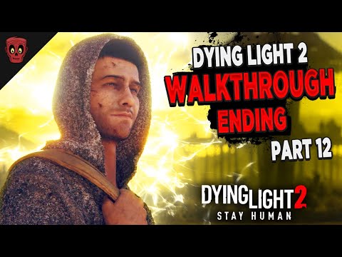 Dying Light 2 Walkthrough: “ENDING" Part 12 Hard Playthrough EPILOGUE Gameplay Dying Light 2 THE END