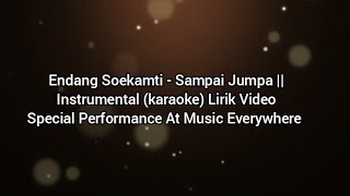 Download lagu Endang Soekamti - Sampai Jumpa || Instrumental (karaoke) Lirik Video mp3