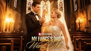 Download lagu My Fiancé's Dad Wants Me｜Forced to Marry Your Fiancé’s Father… Could Love Grow From This? mp3
