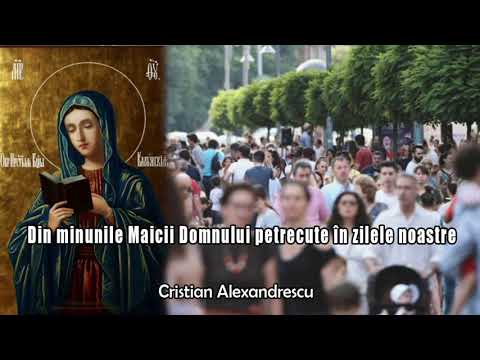 Din Minunile Maicii Domnului Petrecute In Zilele Noastre