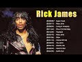 Rick James Best Songs Rick James Greatest Hits Full Album The Best Funk Soul Classic 2023