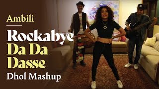 Rockabye - Da Da Dasse - Dhol Cover  | Mashup Cover by Ambili | Rishabh Ravi ft. Pratik Kawale