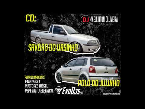 CD - Polo do Julinho E Saveiro do Ursinho - ( DJ Wellinton Olliveira )