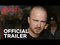 El Camino: A Breaking Bad Movie | Official Trailer | Netflix