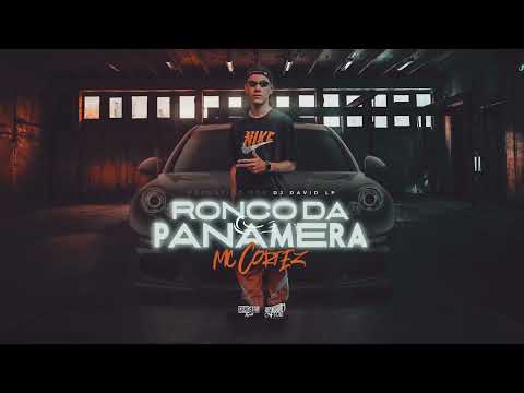 MC CORTEZ - RONCO DA PANAMERA ( DJ DAVID LP )