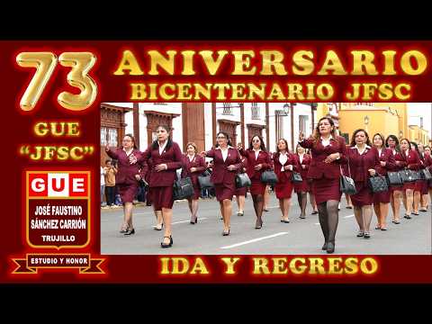 GUE JFSC 2025  - 73 ANIVERSARIO - "Gran Unidad Escolar" JFSC - Ida y Regreso al Colegio