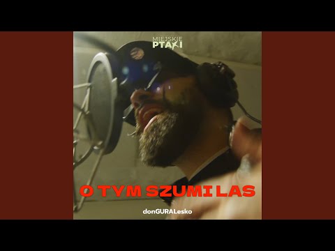 Video thumbnail for O Tym Szumi Las
