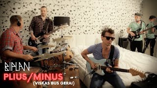 Biplan | Plius/Minus (Viskas bus gerai) (official video)