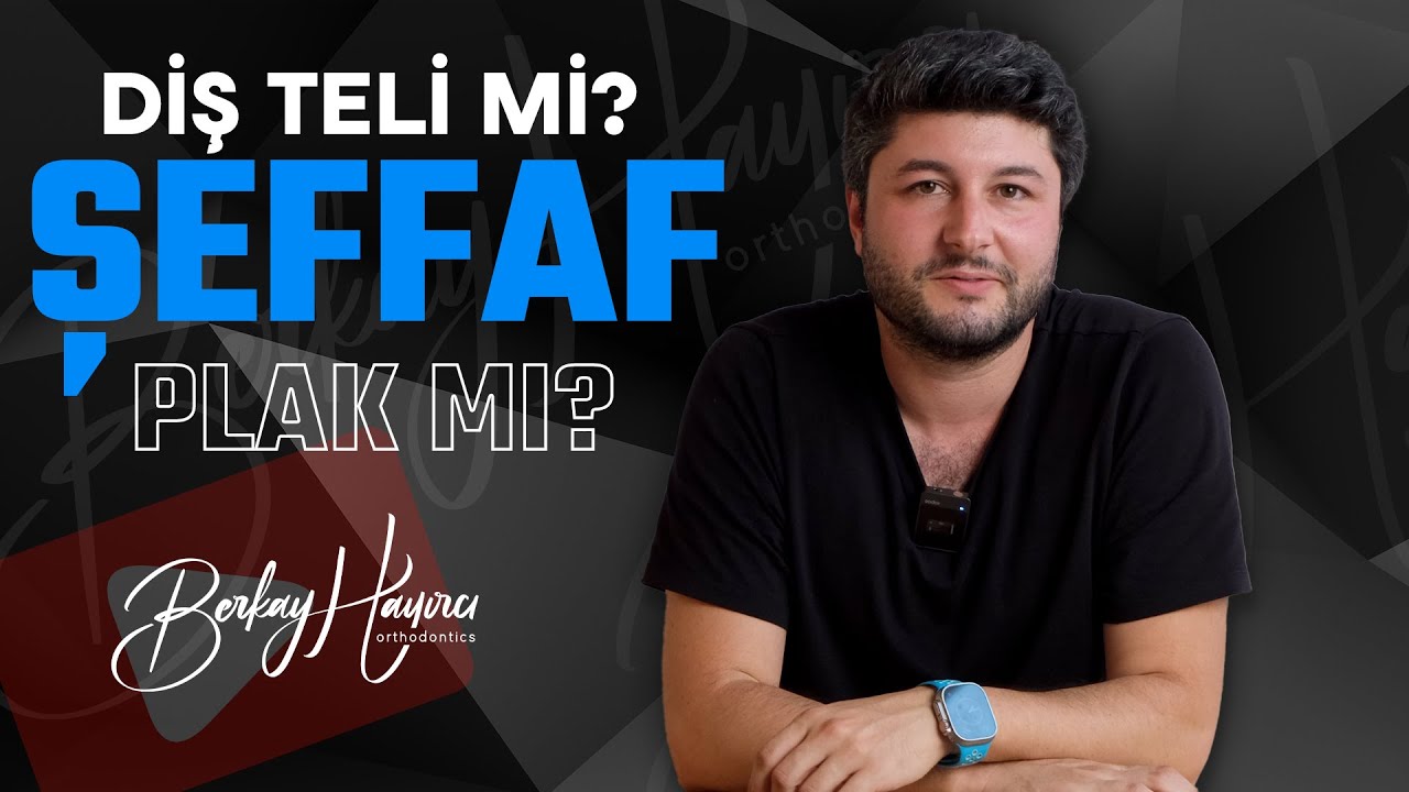 Şeffaf Plak Mı? Diş Teli Mi?