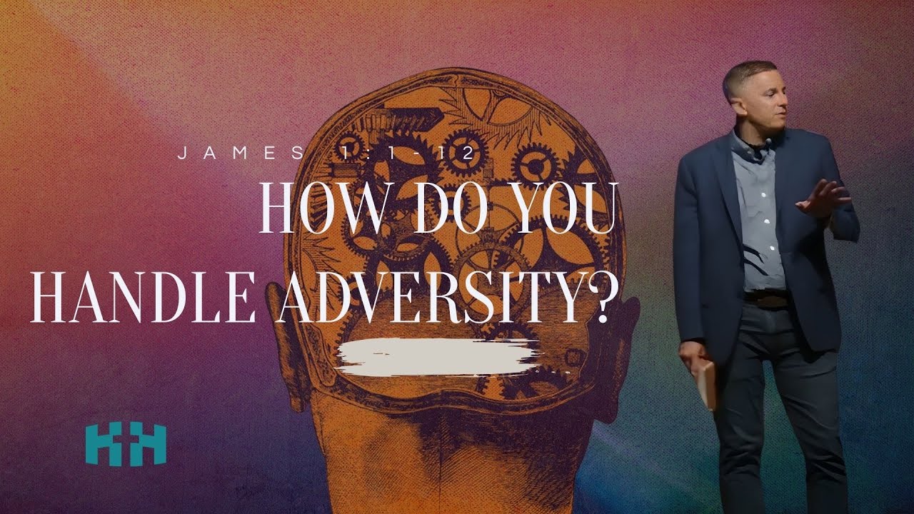 How Do You Handle Adversity | James 1:1-12