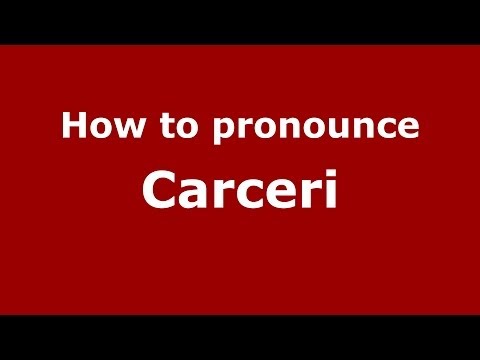 How to pronounce Carceri