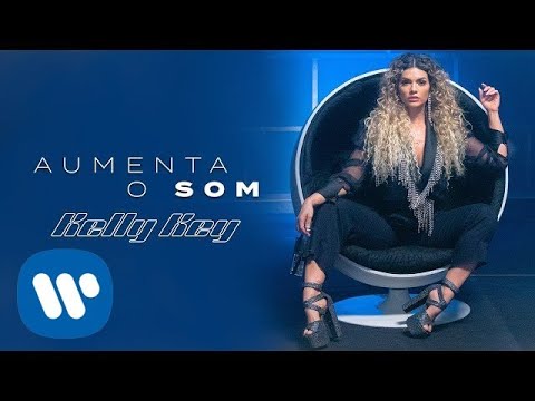 Kelly Key - Aumenta O Som (Videoclipe Oficial)