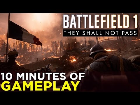 Battlefield 1: They Shall Not Pass — 10 Minutes of GAMEPLAY!