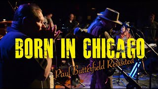 BUTTERFIELD! MONSTER JAM Born In Chicago - Paul Butterfield Revisited #blues