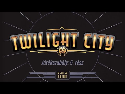 A játék főbb elemeinek anatómiája 2 (Twilight City szabálymagyarázó - 05.rész) - PRIVATE MOON STUDIOS