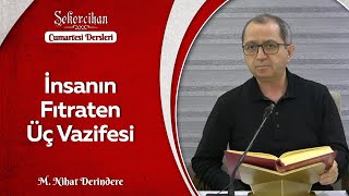 İnsanın Fıtraten Üç Vazifesi/M. Nihat Derindere