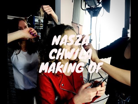 Making of -  Ula Kowalska Nasza Chwila