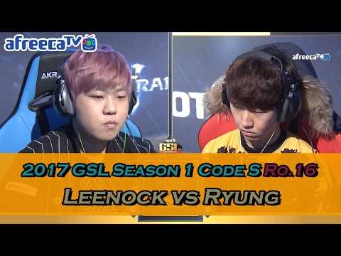 [2017 GSL Season 1]Code S Ro.16 Group C Match2 Leenock vs Ryung