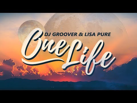 DJ Groover & Lisa Pure - One Life