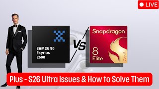 Exynos 2600 vs Snapdragon 8 Elite Gen 5 | S26 Ultra Issues How to Solve Them