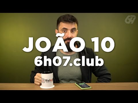 João 10 | Leitura Bíblica Comentada #6h07club