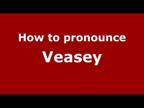 How to pronounce Veasey
