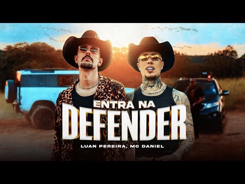 Luan Pereira, MC Daniel - Entra Na Defender (Clipe Oficial)