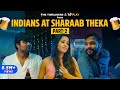 Indians At Sharaab Theka - Part 2 | The Timeliners