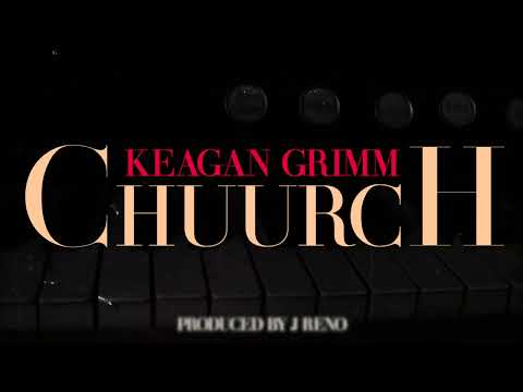 Keagan Grimm - Chuurch (Official Video)