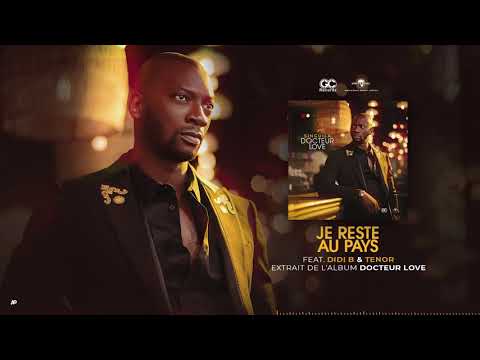 Singuila - Je reste au pays feat Didi B, Tenor [Album : Dr LOVE] [Audio Officiel]