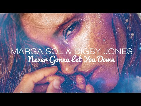 Marga Sol & Digby Jones - Never Gonna Let Your Down (Official Video)