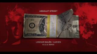Lucien d'Absolut & Loscar Nalès (Absolut Street) - R.I.C.O. Remix