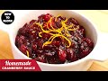 How To make Cranberry Sauce Recipe — Homemade Cranberry Sauce made from Fresh Cranberries Recipe ! How To make Cranberry Sauce Recipe — Homemade Cranberry Sauce made from Fresh Cranberries Recipe !