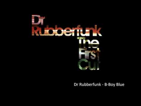 Dr. Rubberfunk - B-Boy Blue