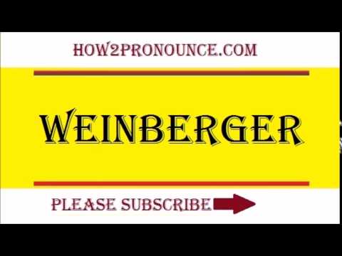How To Pronounce WEINBERGER