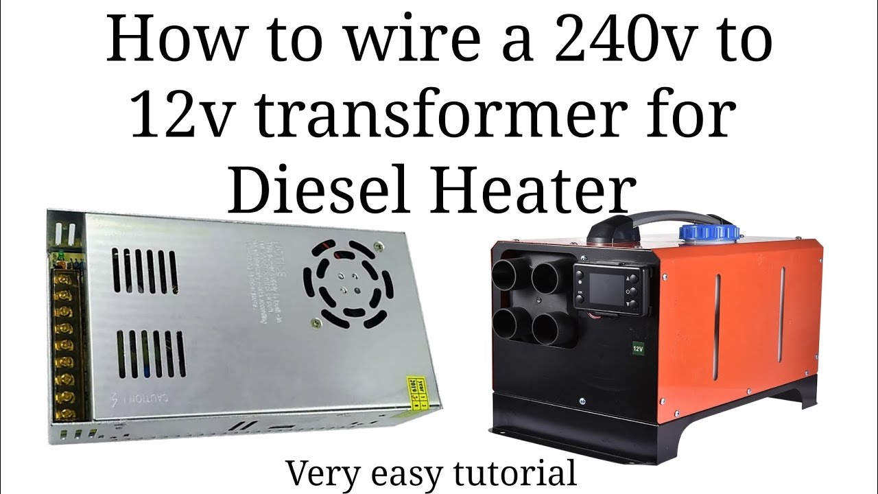 How to wire a 240v to 12v transformer for chinese diesel heater, led lights etc