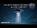 ALIEN CONTACT (Episode 1) - ALIEN AND UFO ENCOUNTERS FROM ANOTHER DIMENSION