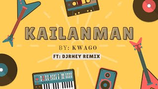 Kailanman by: Kawago Ft: DjRhey Remix