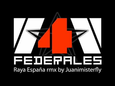 747 FEDERALES - Raya España REMIX by JUANIMISTERFLY