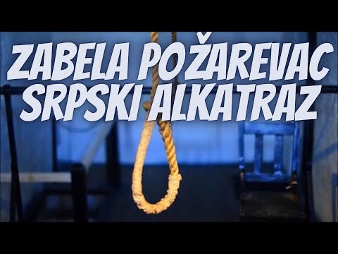 Zabela kod Požarevca - Srpski Alkatraz