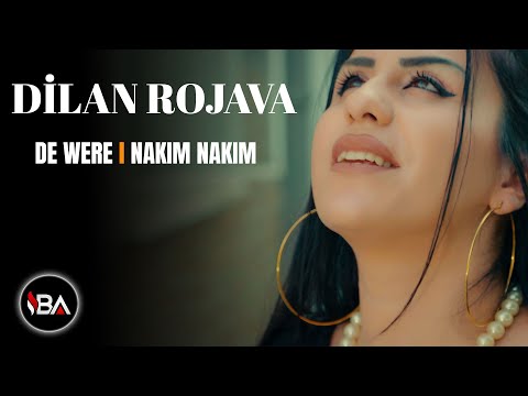 DÎLAN ROJAVA - DE WERE l NAKIM NAKIM / KLİP 2021 [Official Music Video] Disa Çume Binya Dare