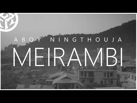 MEIRAMBI | Aboy Ningthouja | Official