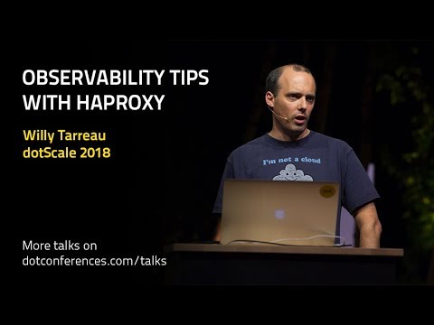 dotScale 2018 - Willy Tarreau - Observability tips with HAProxy